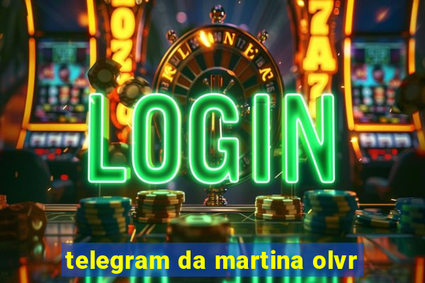 telegram da martina olvr